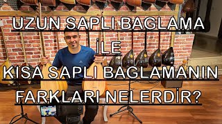 UZUN SAPLI BAĞLAMA İLE KISA SAPLI BAĞLAMANIN FARKLARI NELERDİR [upl. by Ecirual]