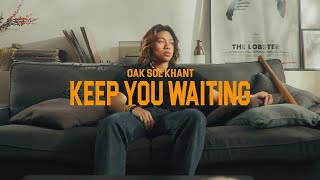 Oak Soe Khant  Keep You Waiting Official Music Video [upl. by Iorgo]