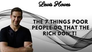 The 7 Things Poor People DO That The RICH DONT Lewis Howes [upl. by Mixie]