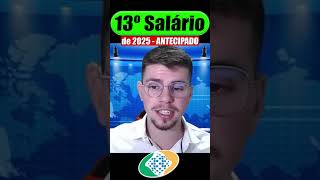 EXCLUSIVO 13º Salário 2025 ANTECIPADO SAIBA TUDO AQUI [upl. by Croft]