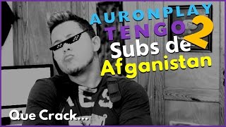 Tengo MAS SUSCRIPTORES AFGANOS QUE AURONPLAY y Yo Que Me ALEGRO [upl. by Oicnevuj826]