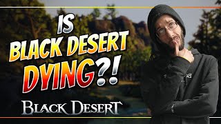 Is Black Desert Slowly Dying Or Can Pearl Abyss Save it [upl. by Sherill168]