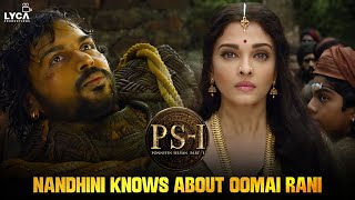 Nandhini Knows About Oomai Rani  PS2  Vikram  Aishwarya Rai  Jayam Ravi  Karthi  Lyca [upl. by Yroj124]