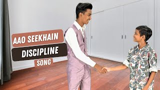 Aao Seekhain Discipline  Song [upl. by Attelrahs392]