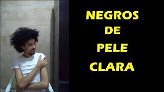 Sobre Negros de Pele Clara [upl. by Sirrad391]