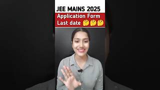 JEE MAINS 2025 application form last date  What is the last date for JEE MAINS 2024 registration [upl. by Ikeda]