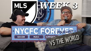 NYCFC FOREVER PODCAST VS THE WORLD  MLS WEEK 3 RECAP [upl. by Ahsart394]