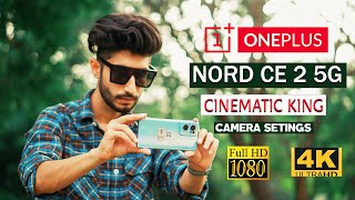 ONE PLUS NORD CE 2 5G  CAMERA SETTINGS  BEST SMARTPHONE FOR CINEMATIC VIDEOS amp PHOTOS  IN HINDI [upl. by Marijane]