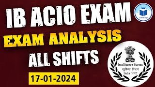 IB ACIO Exam  Exam Analysis all Shifts 17012024 [upl. by Faubert]