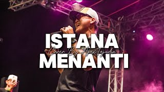 Istana Menanti Cover By ApexTajudin LIVE TIKTOK [upl. by Naryk]