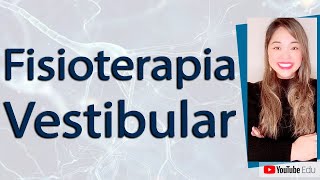 FISIOTERAPIA VESTIBULAR  Dra Maryana Kabuki [upl. by Aneev822]