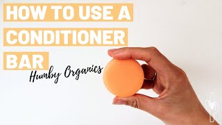 HOW TO USE A CONDITIONER BAR \\ Humby Organics [upl. by Aitekram]