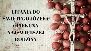 🙏🙏🙏 Litania do Świętego Józefa Opiekuna Najświętszej Rodziny Siła Modlitwy [upl. by Dennard]