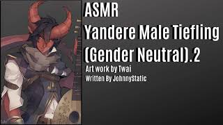 ASMR Yandere Male Tiefling Gender Neutral2 [upl. by Efron]