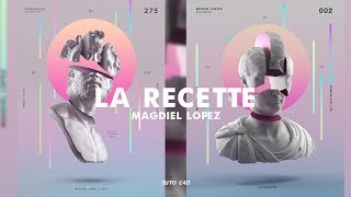 La recette Magdiel Lopez  Tuto C4D [upl. by Tound]