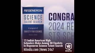 13 Indian American High Schoolers Make Among 40 Finalists In Regeneron Science Talent Search [upl. by Araid684]