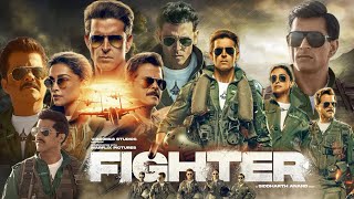 Fighter Full Movie 2024 in Hindi HD review amp facts  Hrithik Roshan Deepika Padukone Anil Kapoor [upl. by Bradan]