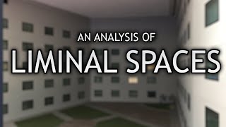 The Art of The InBetween An Analysis of Liminal Spaces [upl. by Hills]