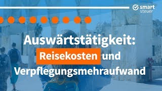 Steuern sparen  Reisekosten und Verpflegungsmehraufwand aus Auswärtstätigkeit  Steuerklärung 2019 [upl. by Nauqe]