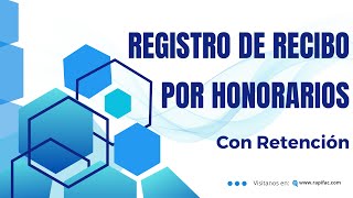 Registro de Recibo por Honorarios con Retención  Rapifac [upl. by Maure]