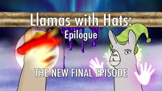 Llamas with Hats Epilogue [upl. by Ongun]