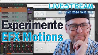 Livestream Arturias EFX Motion  Spaß am Experimentieren [upl. by Woodring]