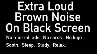 LOUD Brown Noise on Black Screen Ten Hours sleep study noise [upl. by Errot]