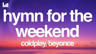 Coldplay  Hymn for the Weekend Lyrics Ft Beyoncé [upl. by Archle]