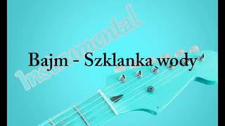 Bajm  Szklanka wody Instrumental version [upl. by Stacey]