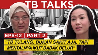 TB TULANG BISA MENULAR DOK⁉️ SAYA TAKUT MENULARKAN 🥹 TB Talks Eps 12  Part 2 [upl. by Alyks887]