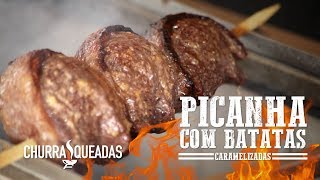 Picanha com Alho e Batatas Caramelizadas I Churrasqueadas [upl. by Euk675]