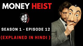 Money Heist Season 1 Episode 12 Explained in Hindi [upl. by Igal]