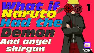 What if naruto had the demon and angel shirgan [upl. by Ylrevaw]