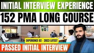 INITIAL INTERVIEW PASSED 2  152 PMA LONG COURSE  EXPERIENCE IN ENGLISH  Sheraz Ahmad Awan [upl. by Llerrad]