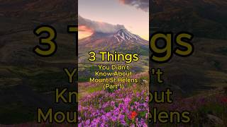 Mount St Helen’s  3 Facts You Didn’t Know [upl. by Maccarone27]