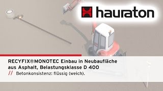 Einbau  Neubaufläche aus Asphalt  Belastungsklasse D 400  RECYFIX®MONOTEC Entwässerungsrinne [upl. by Herb255]