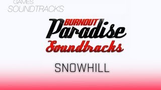 Burnout Paradise Soundtrack °40 Snowhill [upl. by Silin660]