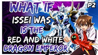 What if Issei was is The Red and White Dragon Emperor Part 2 [upl. by Carbrey]