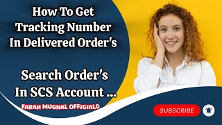 How To Search Orders Your Orders And Get To Tracking Number In Delivered Orders In SCS Account [upl. by Lucchesi587]