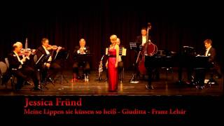 Jessica Fründ sings quotMeine Lippen sie küssen so heißquot by Franz Lehár April 2010 [upl. by Wieren]