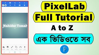 PixelLab full tutorial bangla 2022  PixelLab complete tutorial in bangla  Nahidur Tomal [upl. by Tivad316]