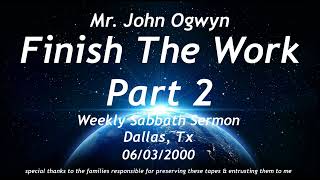 John Ogwyn Finish The Work Part 2 [upl. by Earesed]