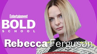 Rebecca Ferguson On Taking Life Lessons From Her Roles  Bold School  Entertainment Weekly [upl. by Ikim]