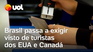 Brasil vai exigir visto dos Estados Unidos e Canadá saiba mais [upl. by Sell460]