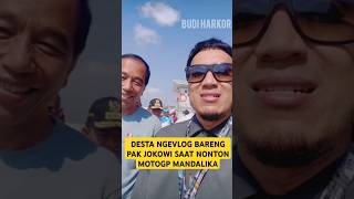 MOMEN DESTA DAN PAK JOKOWI NGEVLOG SAAT NONTON MOTOGP MANDALIKA 😁 [upl. by Willett]