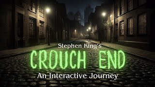 CROUCH END  Spooky Interactive Story inspired by STEPHEN KINGS tale [upl. by Hanikas520]