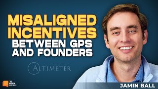 Misaligned Incentives Between GPs and Founders with Altimeters Jamin Ball  E2045 [upl. by Matlick]