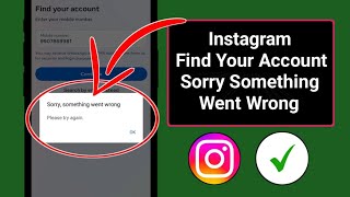 Instagram Find Your Account Sorry Something Went Wrong Problem [upl. by Yamauchi]