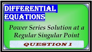 055 Power Series Solution At a Regular Singular Point with Frobenius method Question01 [upl. by Ermey436]