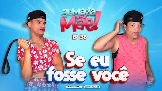 ARMARIA MÃE 36  SE EU FOSSE VOCÊ [upl. by Vona]